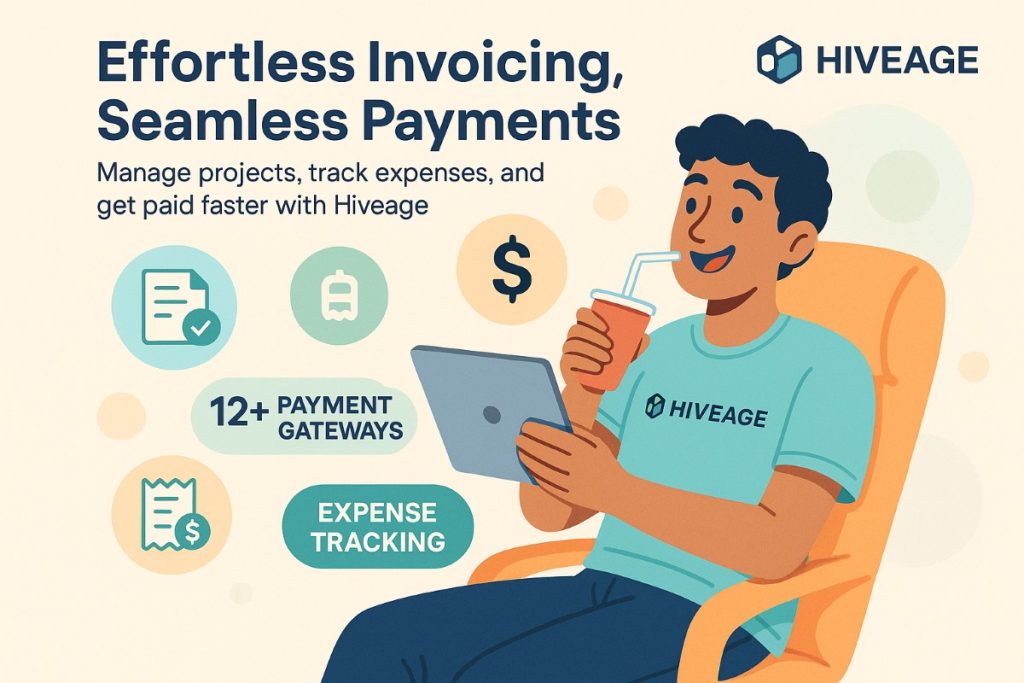 Hiveage invoicing software infographic showing a relaxed freelancer managing invoices and payments efficiently with 12+ payment gateways and expense tracking