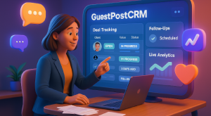 Improving Client Engagement with CRM-Driven Deal Tracking in GuestPostCRM