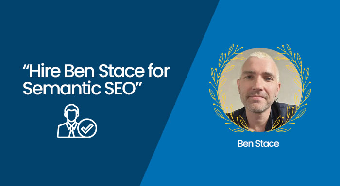 Hire Ben Stace for Semantic SEO