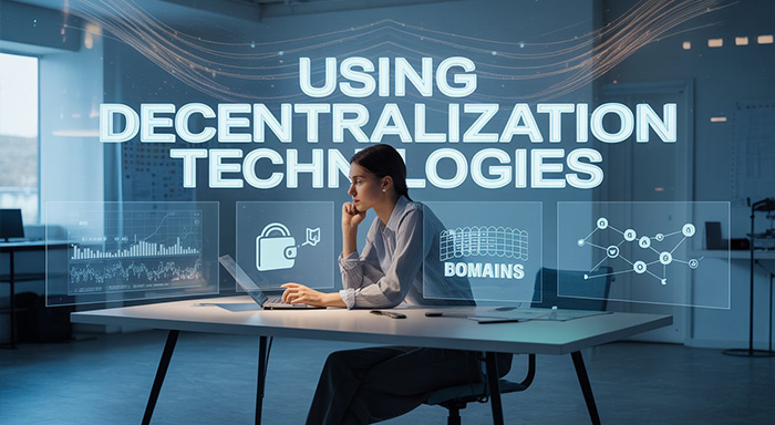 Using Decentralization Technologies