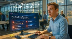 Order Reminders in GuestPostCRM