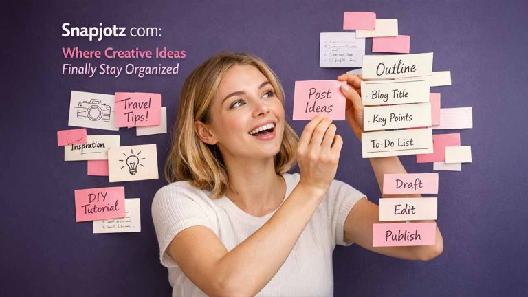 What Is Snapjotz com? A Complete Guide for Bloggers and Creators