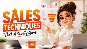 Sales Techniques That Actually Work: Proven Strategies for 2026