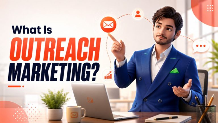 What Is Outreach Marketing? Types, Benefits & Strategy